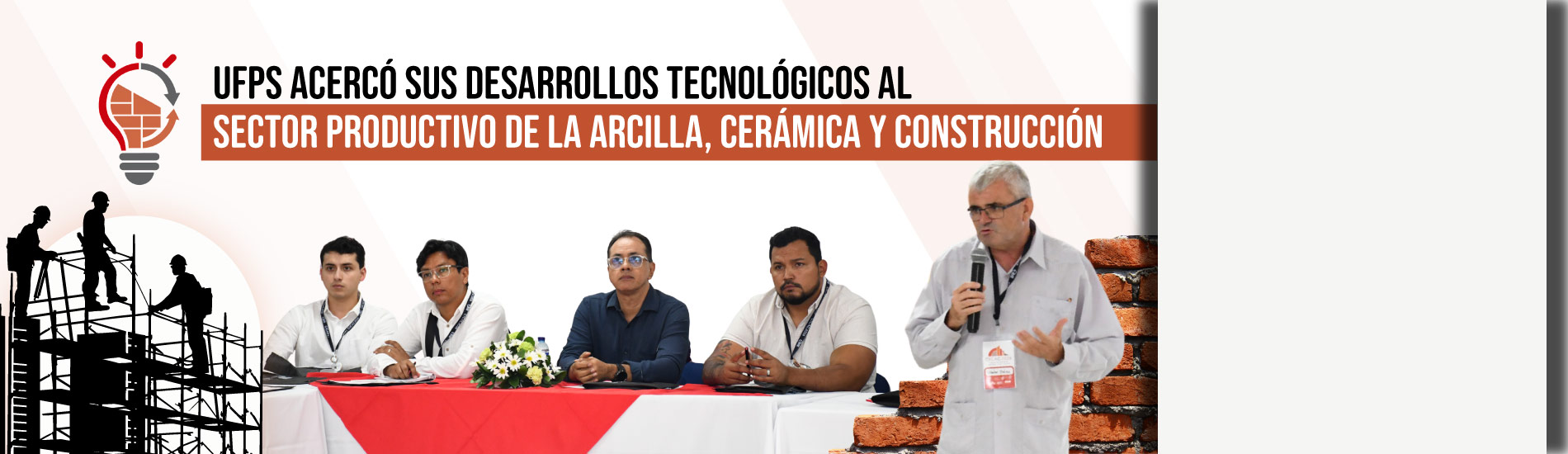UFPS acercó sus desarrollos tecnológicos al sector productivo de la arcilla, cerámica y construcción