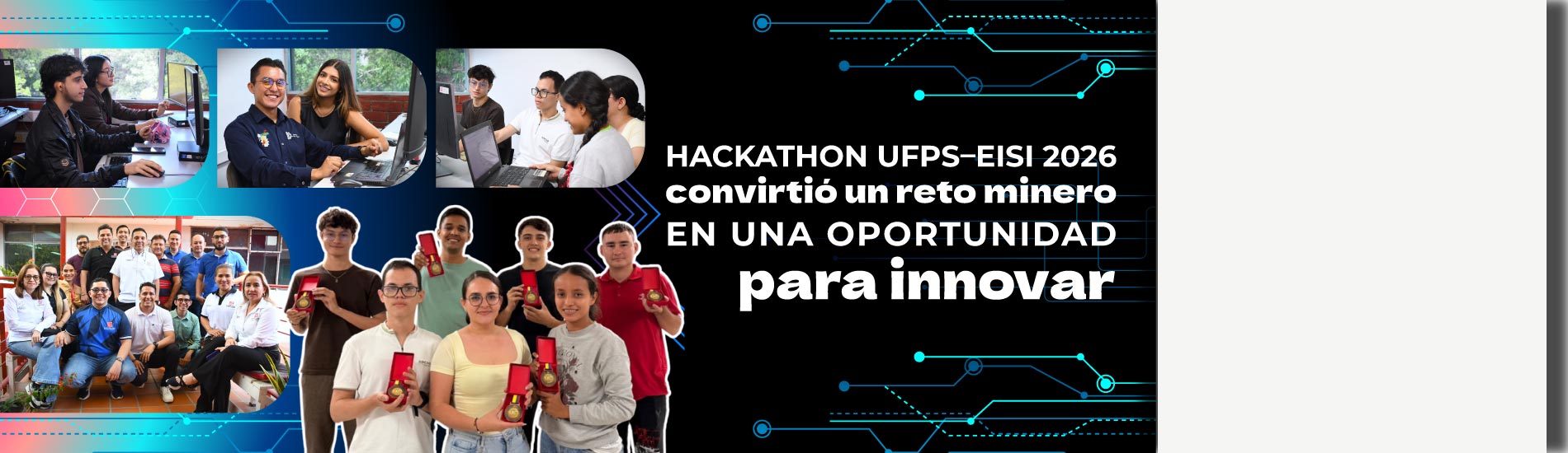 La Hackathon UFPS–EISI 2026 convirtió un reto minero en una oportunidad para innovar