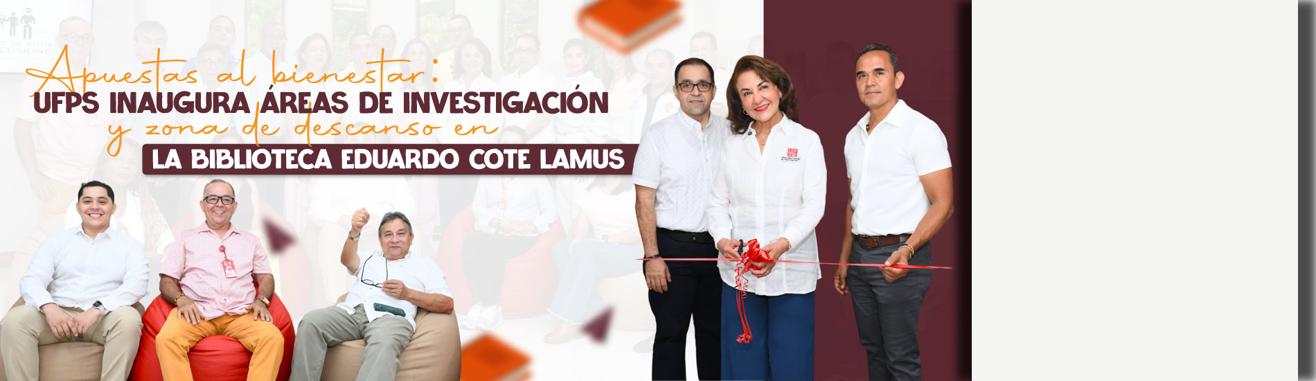 Apuestas al bienestar: la UFPS inaugura áreas de investigación y zona de descanso en la Biblioteca Eduardo Cote Lamus