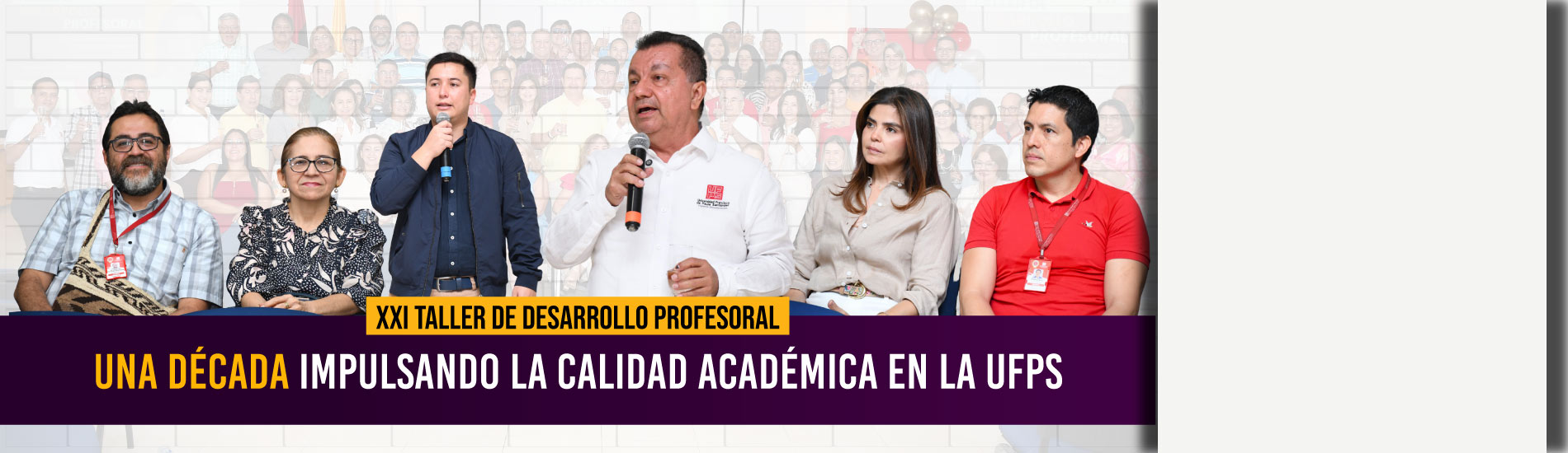 XXI Taller de Desarrollo Profesoral: una década impulsando la calidad académica en la UFPS